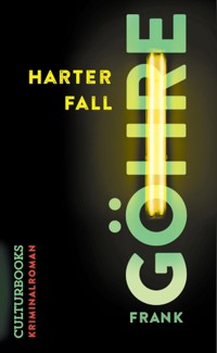 Harter Fall. Kriminalroman - Frank Göhre - E-Book