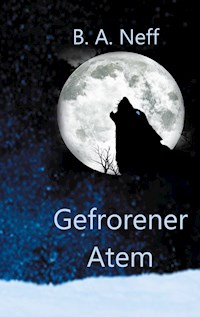 Gefrorener Atem - B. A. Neff - E-Book