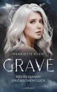 Grave 2: Meereskampf und Kronenfluch - Henriette Dzeik - E-Book
