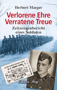 Verlorene Ehre Verratene Treue - Herbert Maeger - E-Book