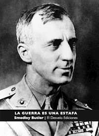 La guerra es una estafa - Smedley Butler - E-Book