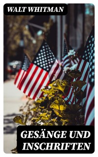 Gesänge und Inschriften - Walt Whitman - E-Book