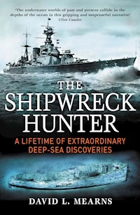 The Shipwreck Hunter - David L. Mearns - E-Book