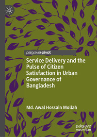 Service Delivery and the Pulse of Citizen Satisfaction in Urban Governance of Bangladesh - Md. Awal Hossain Mollah - E-Book