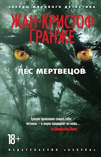 Лес мертвецов - Жан-Кристоф Гранже - E-Book