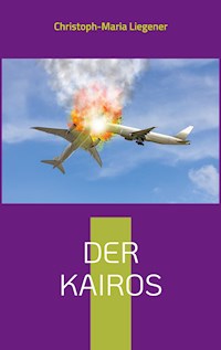 Der Kairos - Christoph-Maria Liegener - E-Book