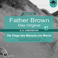 Father Brown 41 - Die Klage des Marquis von Marne (Das Original) - Gilbert Keith Chesterton - Hörbuch