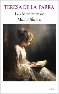 Las Memorias de Mamá Blanca - Teresa de la Parra - Teresa de la Parra - E-Book