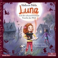Luna und die schauerlich-beste Familie der Welt - Stefanie Dahle - Hörbuch