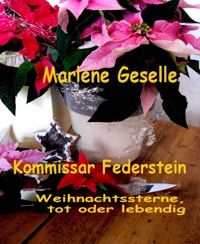 Weihnachtssterne, tot oder lebendig - Marlene Geselle - E-Book