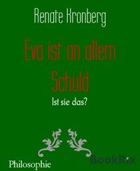 Eva ist an allem Schuld - Renate Kronberg - E-Book