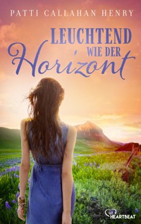 Leuchtend wie der Horizont - Patti Callahan Henry - E-Book