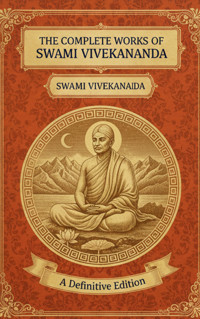 The Complete Works of Swami Vivekananda - Swami Vivekananda - kostenlos E-Book