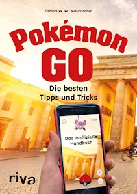 Pokémon GO - Fabian W. W. Mauruschat - E-Book