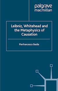 Leibniz, Whitehead and the Metaphysics of Causation - P. Basile - E-Book