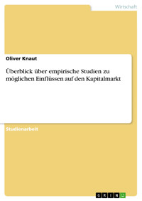 Überblick über empirische Studien zu möglichen Einflüssen auf den Kapitalmarkt - Oliver Knaut - E-Book