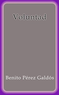 Voluntad - Benito Pérez Galdòs - E-Book