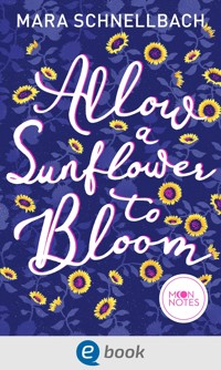 Allow a Sunflower to Bloom - Mara Schnellbach - E-Book