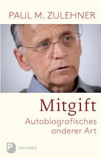 Mitgift - Paul M. Zulehner - E-Book