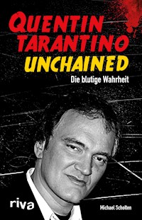 Quentin Tarantino Unchained - Michael Scholten - E-Book