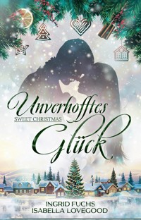 Unverhofftes Glück - Isabella Lovegood - E-Book + Hörbuch
