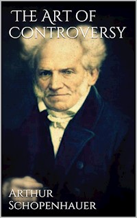 The Art of Controversy - Arthur Schopenhauer - E-Book
