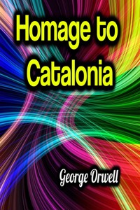 Homage to Catalonia - George Orwell - E-Book