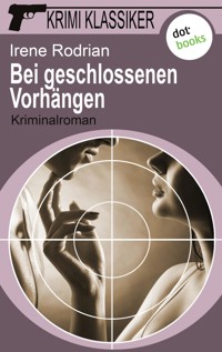 Krimi-Klassiker - Band 16: Bei geschlossenen Vorhängen - Irene Rodrian - E-Book