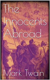 The Innocents Abroad - Mark Twain - E-Book