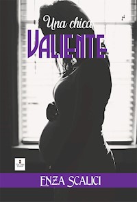 Una Chica Valiente - Enza Scalici - E-Book