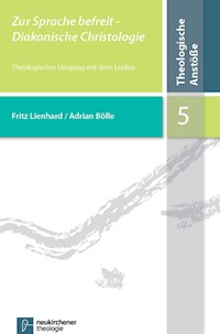 Zur Sprache befreit - Diakonische Christologie - Fritz Lienhard - E-Book