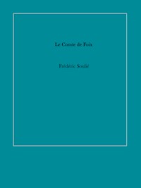 Le Comte de Foix - Frédéric Soulié - E-Book