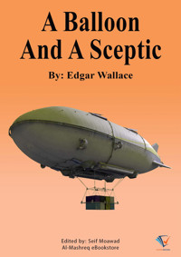 A Balloon And A Sceptic - Edgar Wallace - E-Book