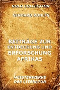 Beiträge zur Entdeckung und Erforschung Afrikas - Gerhard Rohlfs - E-Book