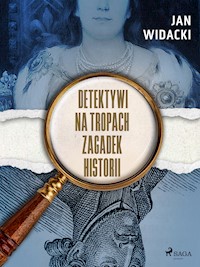 Detektywi na tropach zagadek historii - Jan Widacki - E-Book