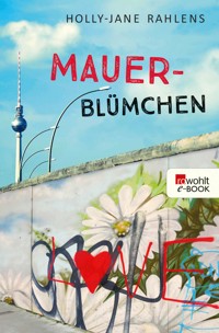 Mauerblümchen - Holly-Jane Rahlens - E-Book