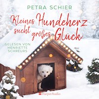 Kleines Hundeherz sucht großes Glück (ungekürzt) - Petra Schier - Hörbuch