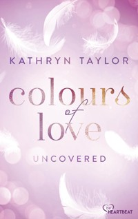 Uncovered - Colours of Love - Kathryn Taylor - E-Book