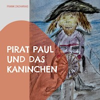 Pirat Paul und das Kaninchen - Frank Zacharias - E-Book