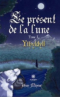 Le présent de la lune - Tome 1 - Johan Mineur - E-Book