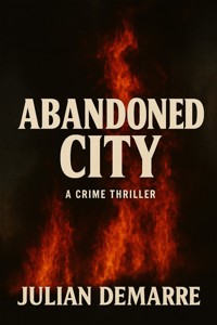 Abandoned City - Julian Demarre - E-Book