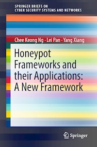 Honeypot Frameworks and Their Applications: A New Framework - Chee Keong NG - E-Book