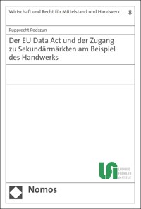 Der EU Data Act und der Zugang zu Sekundärmärkten am Beispiel des Handwerks - Rupprecht Podszun - kostenlos E-Book