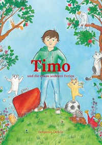 Timo und die etwas anderen Ferien - Benjamin Dehde - E-Book
