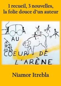 Au coeur de l'arène - Niamor Itrebla - E-Book