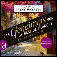 Das Geheimnis von La Bastide Blanche - Ein Provence-Krimi - Verlaque & Bonnet ermitteln, Band 7 (Ungekürzt) - Mary L. Longworth - Hörbuch