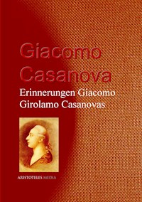 Erinnerungen Giacomo Girolamo Casanovas - Giacomo Casanova - E-Book