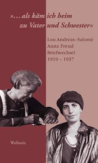 "...als käm ich heim zu Vater und Schwester" - Lou Andreas Salomé - E-Book