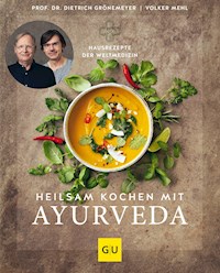 Heilsam kochen mit Ayurveda - Prof. Dr. med. Dietrich Grönemeyer - E-Book