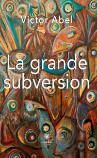La grande subversion - Victor Abel - E-Book
